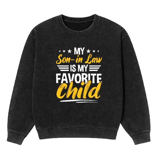 My Son In Law Is My Favorite Child Mineral Wash Sweatshirts
