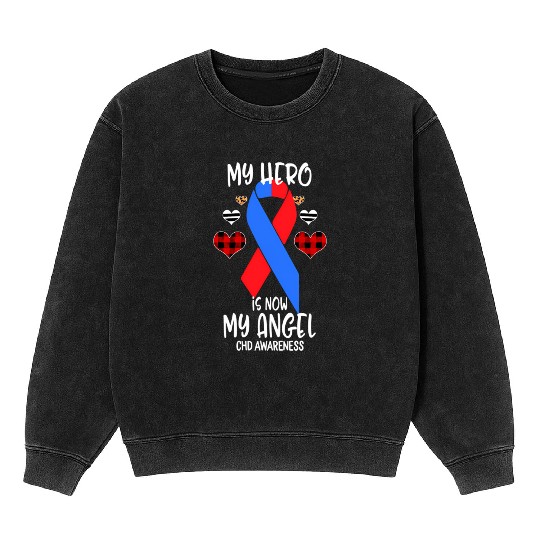 Chd Awareness Remembrance Hero Is Now My Angel Mineral Wash Sweatshirts