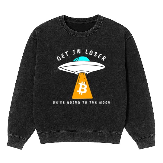 GET IN LOSER- GOING TO THE MOON - BITCOIN Mineral Wash Sweatshirts