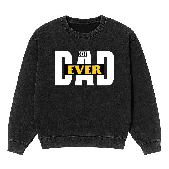 BEST DAD EVER Mineral Wash Sweatshirts