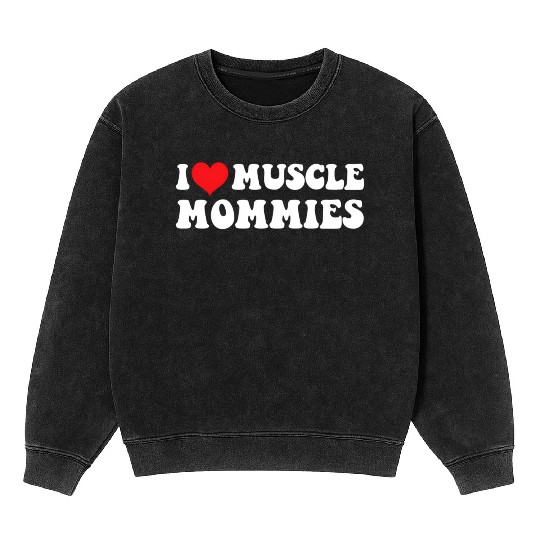I Love Muscle Mommies Groovy I He Gym Mineral Wash Sweatshirts
