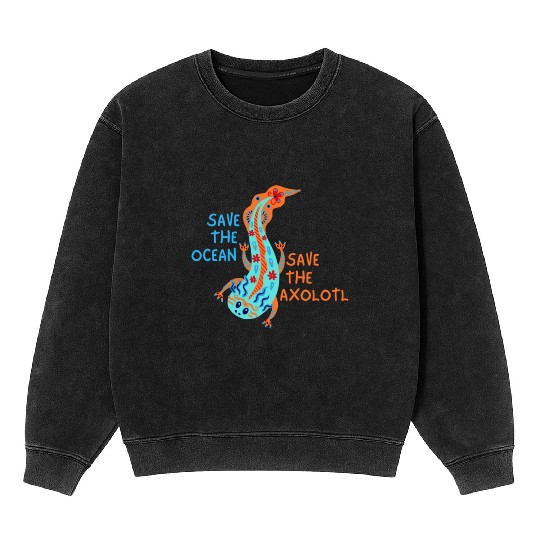 Save The Ocean Save The Axolotl Mineral Wash Sweatshirts