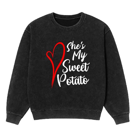 She s My Sweet Potato Mineral Wash Sweatshirts