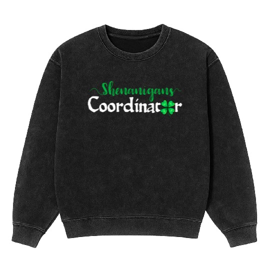 Shenanigans Coordinator Shamrocks St Patricks Day Mineral Wash Sweatshirts
