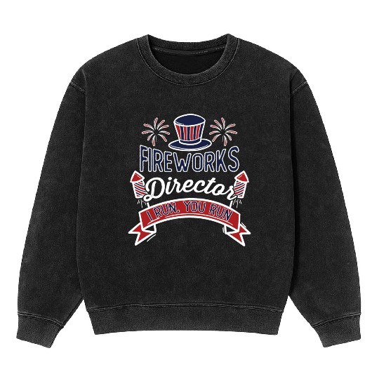 Fireworks Director 4th of July Mineral Wash Sweatshirts
