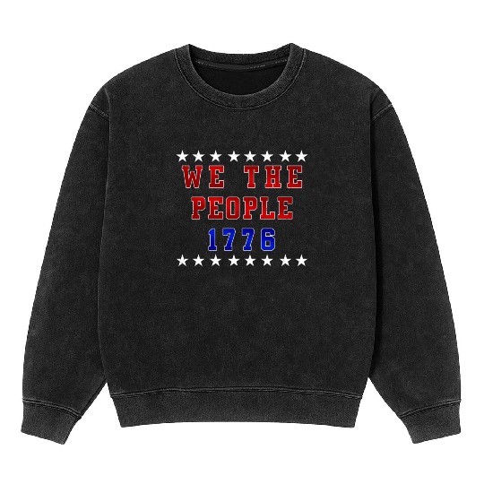 We the people 1776 Independence Day Party USA Mineral Wash Sweatshirts