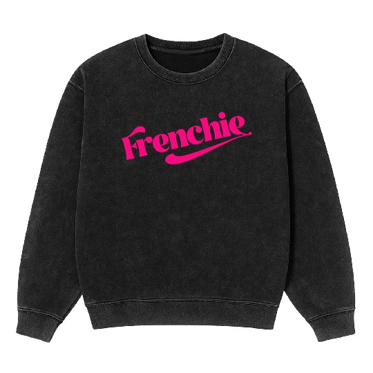 Frenchie Gift for French people Mineral Wash Sweatshirts