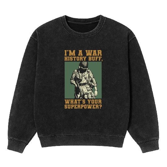 War History Buff - WW2 Enthusiast Mineral Wash Sweatshirts