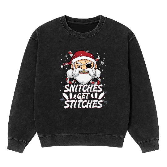 Snitches Get Stitches Santa Hat Funny Santa Pirate Mineral Wash Sweatshirts