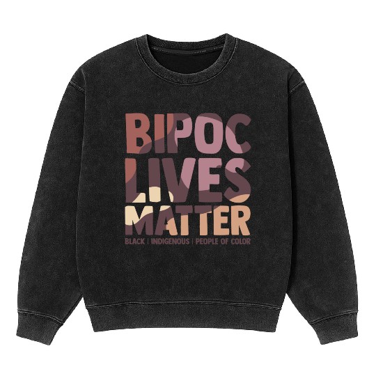 Bipoc Lives Matter Black Indigenous And People Of Mineral Wash Sweatshirts