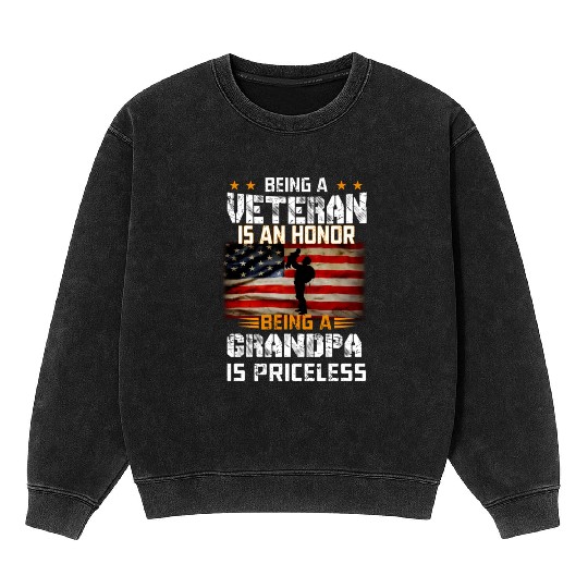 Mens Being A Veteran Is An Honor Grandpa Is Pricel Mineral Wash Sweatshirts