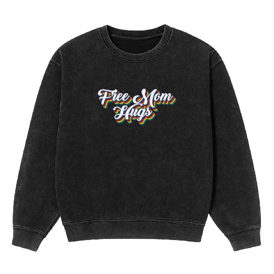 Free Mom Hugs LGBTQ Rainbow LGBTQ Free Mom Hugsfre Mineral Wash Sweatshirts