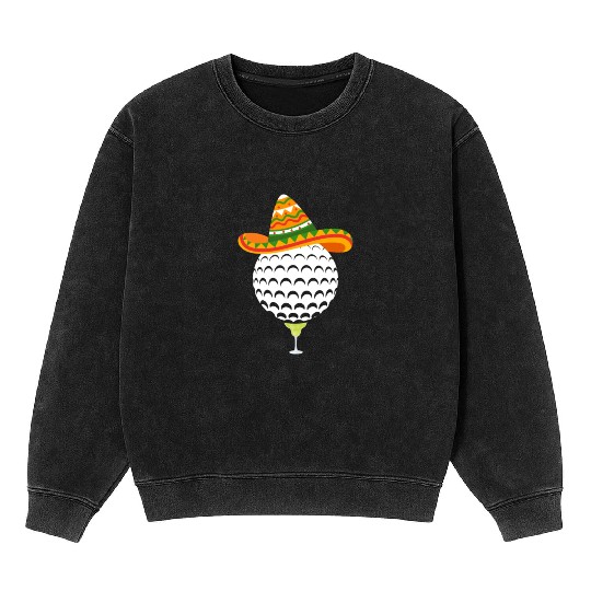 Margarita Golf Ball Mexican Sombrero Mineral Wash Sweatshirts