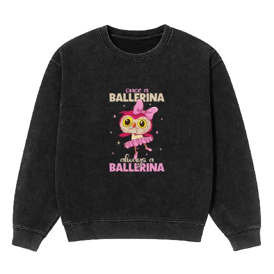 Ballet Ballerina Dance Dancer Dancing Ballet Gift Mineral Wash Sweatshirts