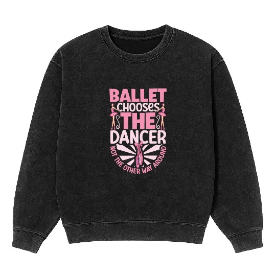 Ballet Ballerina Dance Dancer Dancing Ballet Gift Mineral Wash Sweatshirts