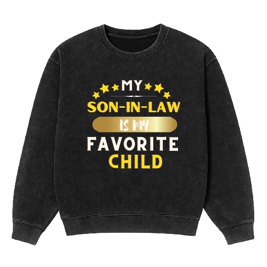 My Son In Law Is My Favorite Child Mineral Wash Sweatshirts