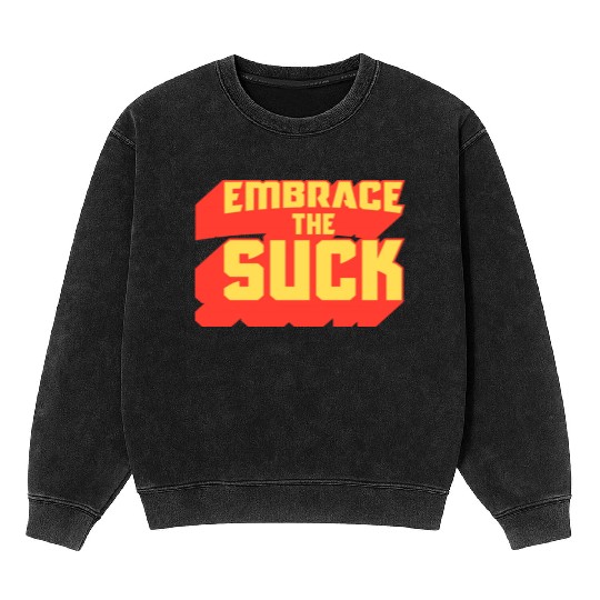 Embrace The Suck Acdefgh Mineral Wash Sweatshirts