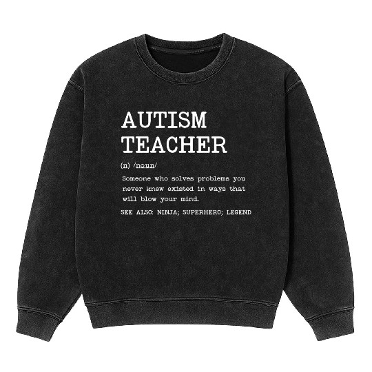 Autism Teacher Definition Design Copy Copy Mineral Wash Sweatshirts