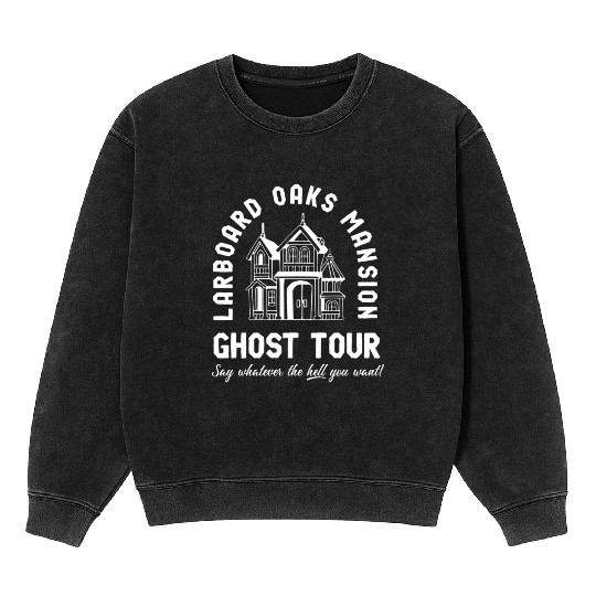 I Think You Should Leave Ghost Tour Mineral Wash Sweatshirts