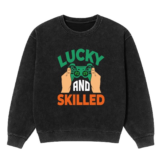 Lucky And Skilled Funny Irish Gamer Video Game Mineral Wash Sweatshirts