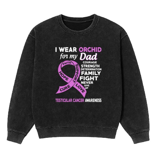 I Wear Orchid For My Dad Testicular Cancer Mineral Wash Sweatshirts