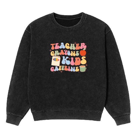 Teacher Crayons Kids Caffeine, Back To School Mineral Wash Sweatshirts