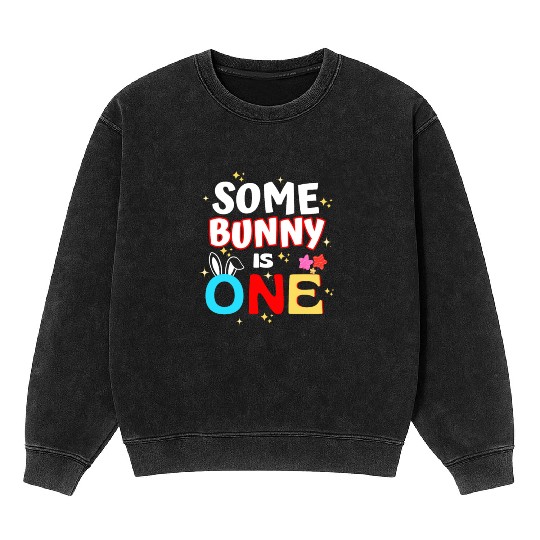 Some Bunny Is One 1st Birthday Bunny Lover Kids Mineral Wash Sweatshirts