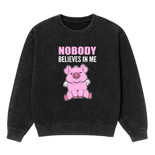 Nobody Believes Hopeful Person Gift Mineral Wash Sweatshirts
