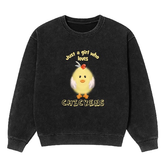 Just A Girl Who Loves Chickens Mineral Wash Sweatshirts