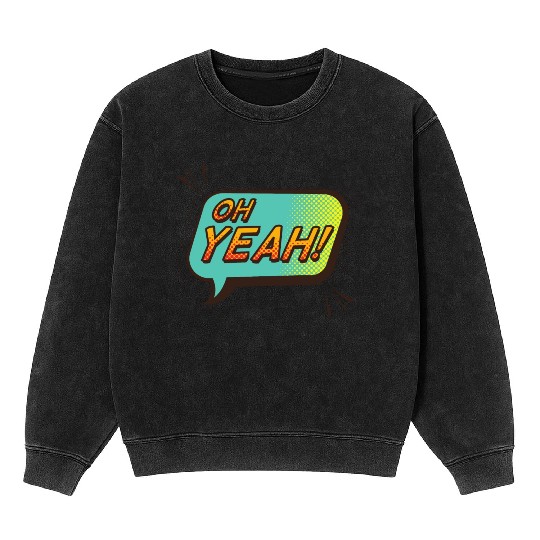 OH YEAH! Mineral Wash Sweatshirts design