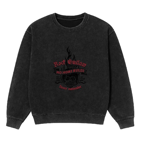 Rock Outlaw - No More Rules - Never surrender Mineral Wash Sweatshirts
