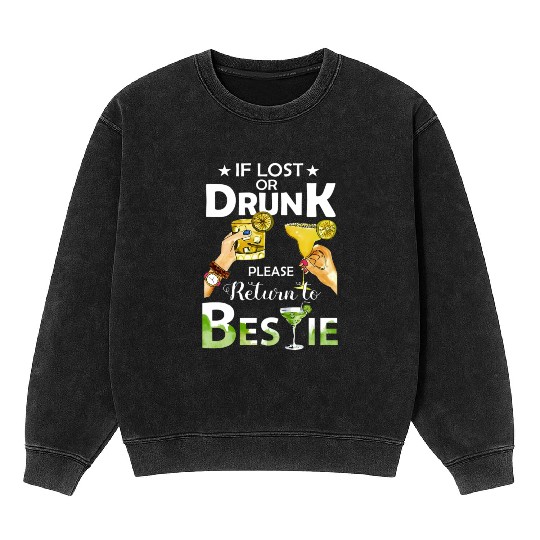 If Lost Or Drunk Please Return To Bestie Margarita Mineral Wash Sweatshirts