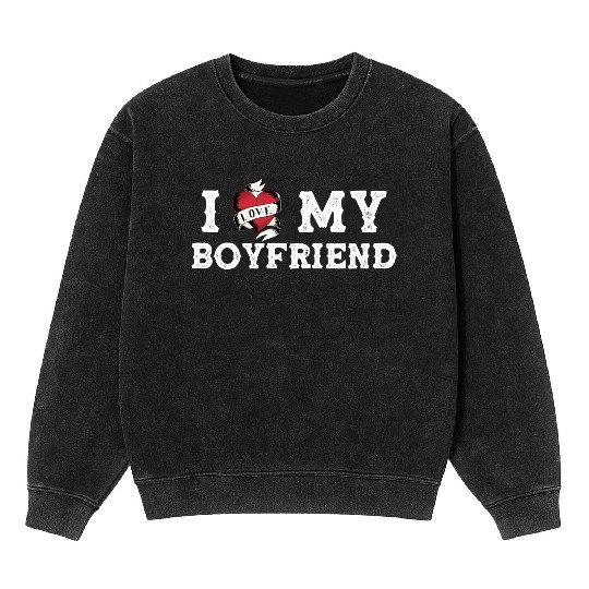 I Love My Boyfriend - I Heart My Boyfriend Mineral Wash Sweatshirts