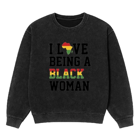 black history month "I love being a black woman" Mineral Wash Sweatshirts