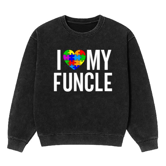 I Love My Funcle Mineral Wash Sweatshirts
