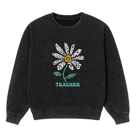 Life-is Good Teacher Humor Courage Openness Fun Lo Mineral Wash Sweatshirts