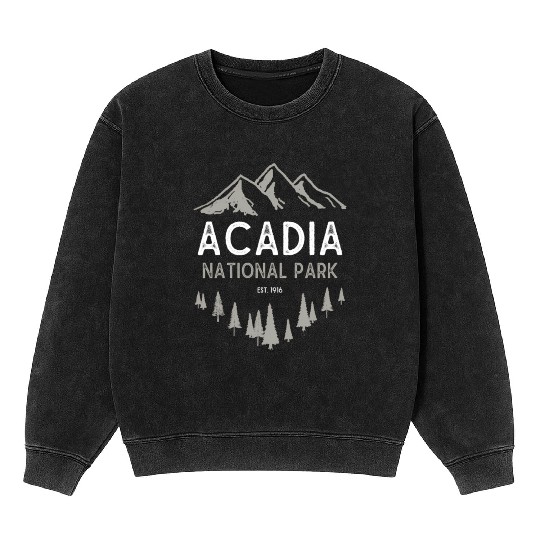 Acadia National Park Est 1916 Maine Mineral Wash Sweatshirts