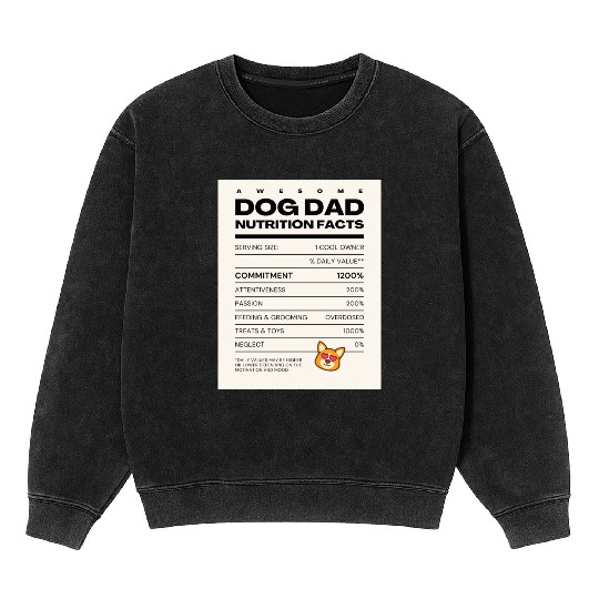 Awesome Dog Dad Nutrition Facts Mineral Wash Sweatshirts