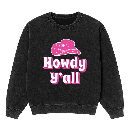 Howdy Y all Pink Cowboy Hat Mineral Wash Sweatshirts