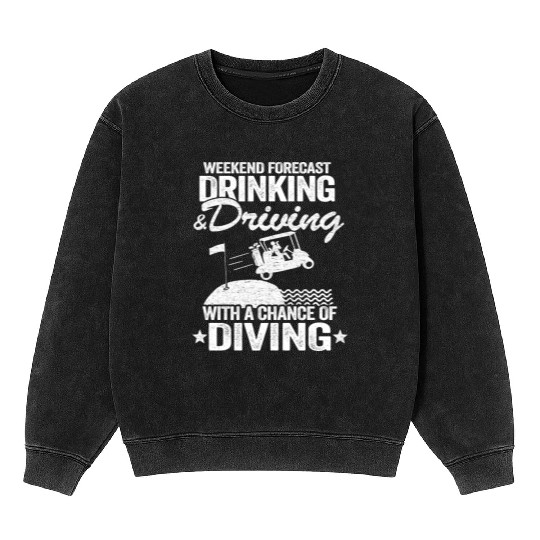 Beer Golf Cart Drinking Driving Diving Golfing Mineral Wash Sweatshirts