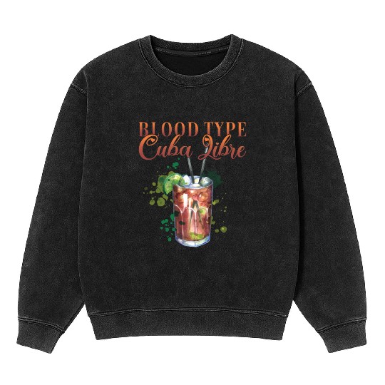 Blood Type Cuba Libre Cocktail Bartender Mineral Wash Sweatshirts