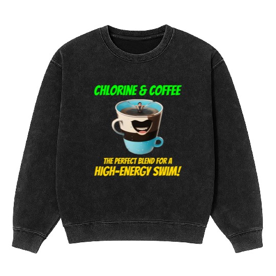 Chlorine and coffee: Swimmer Swimming Swim Mineral Wash Sweatshirts