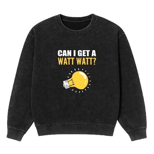 Watt Watt? Professional Lineman Gift Mineral Wash Sweatshirts