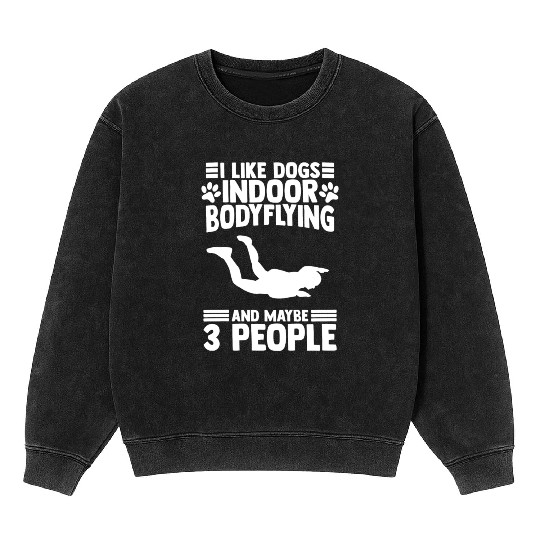 Bodyflight Indoor Skydiving For A Pet Lover Mineral Wash Sweatshirts