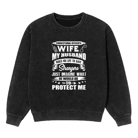 Correctional Officer s Wife My Husband Ricks His Mineral Wash Sweatshirts