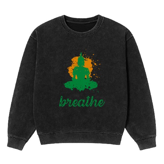 Breathe quote Buddha graphic Mineral Wash Sweatshirts