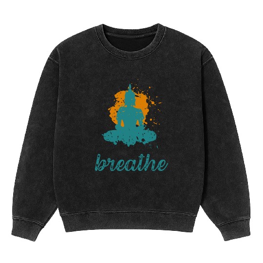 Breathe quote Buddha graphic Mineral Wash Sweatshirts