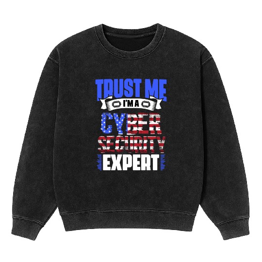 Trust Me I m A Patriotic Cybersecurity Cyber Mineral Wash Sweatshirts