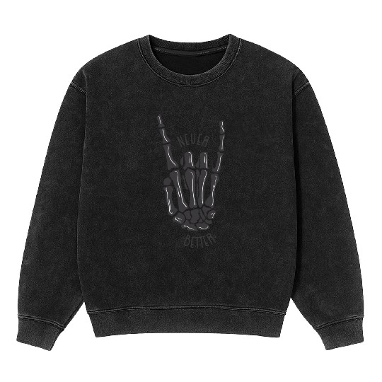 Never better skeleton Mineral Wash Sweatshirts