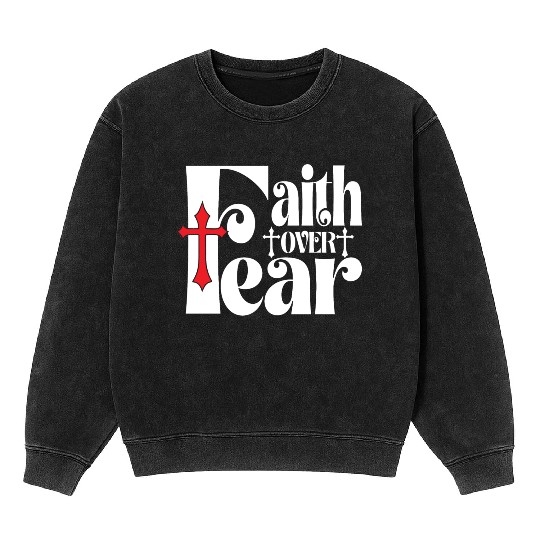 Faith Over Fear Love Jesus Christian Christmas Mineral Wash Sweatshirts